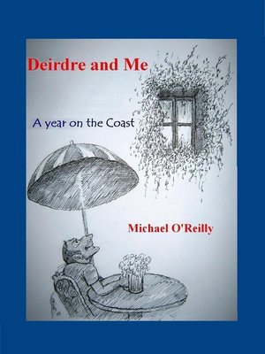 cover image of Deirdre and Me, a Year on the Coast